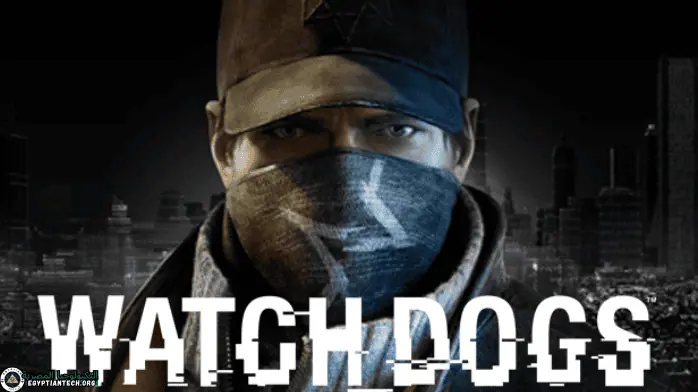 تحميل لعبة Watch Dogs 1 للكمبيوتر من ميديا فاير